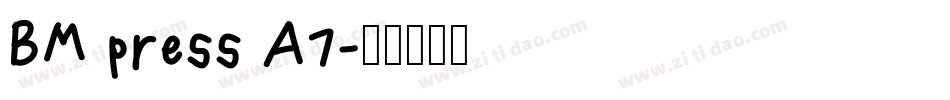 BM press A7字体转换